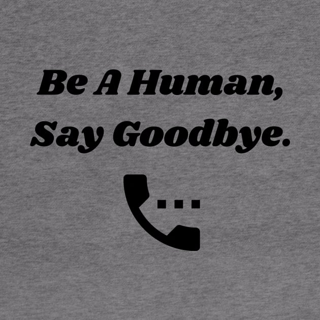 Be A Human, Say Goodbye by TheLynnProject